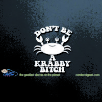 Don't Be a Krabby Bitch Car Window Decal