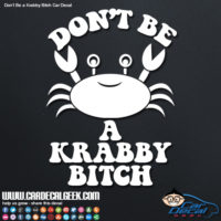 Don't be a Krabby Bitch Car Decal Sticker
