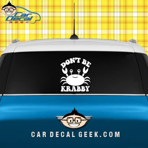 Don't Be Krabby Car Sticker Graphic