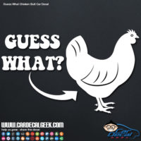 Guess What Chicken Butt Car Window Decal Sticker