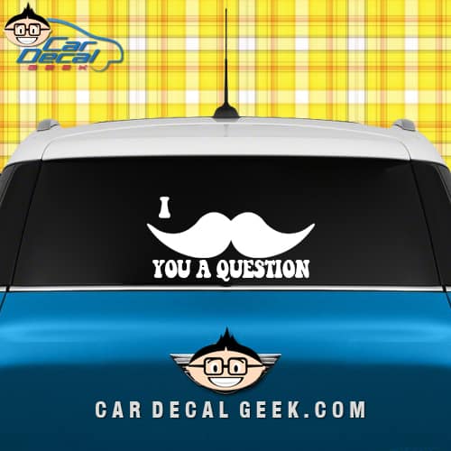 i mustache you a question car sticker