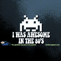 I Was Awesome in the 80's Car Window Decal