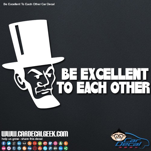 Bill & Ted's Excellent Adventure Be Excellent to Each Other Car Decal Sticker
