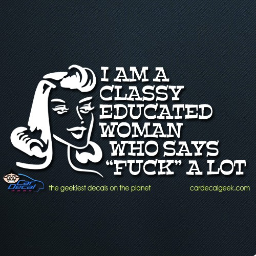 Classy Educated Woman That Says F&%$ A Lot Car Window Decal Classy Educated Woman That Says F&%$ A Lot Car Window Decal