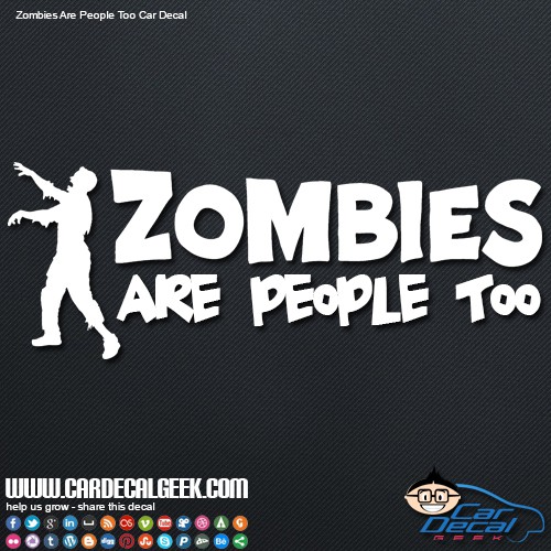 Zombies Are People Too Car Window Sticker Zombies Are People Too Car Window Sticker