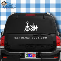I Pull Pull Out Car Window Decal Sticker Graphic