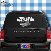 This Girl Loves Bacon Vinyl Car Window Decal Sticker Graphic