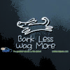 Bark Less Wag More Car Decal
