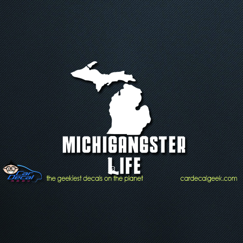 Michigan Michigangster Life Car Decal