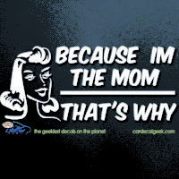 Because I'm The Mom That's Why Car Decal
