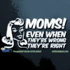 Moms! Even When They're Wrong They're Right Car Decal