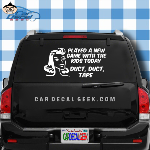 Played a New Game With the Kids Duct Duct Tape Car Window Decal