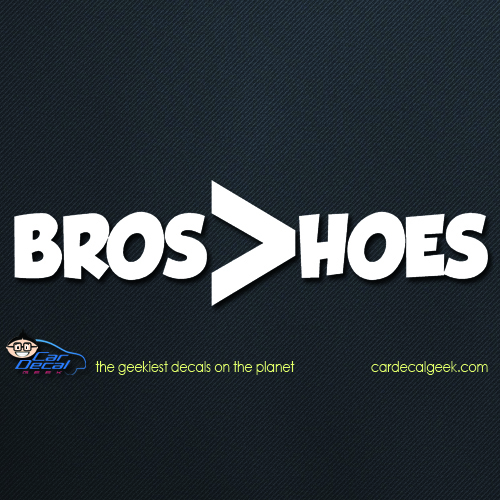 Bros Before Hoes Car Decal
