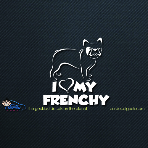 I Love My Frenchy Bulldog Car Decal I Love My Frenchy Bulldog Car Decal