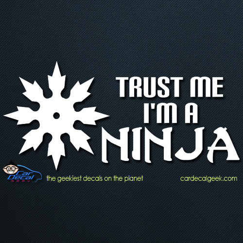 Trust Me I'm a Ninja Car Decal Trust Me I'm a Ninja Car Decal