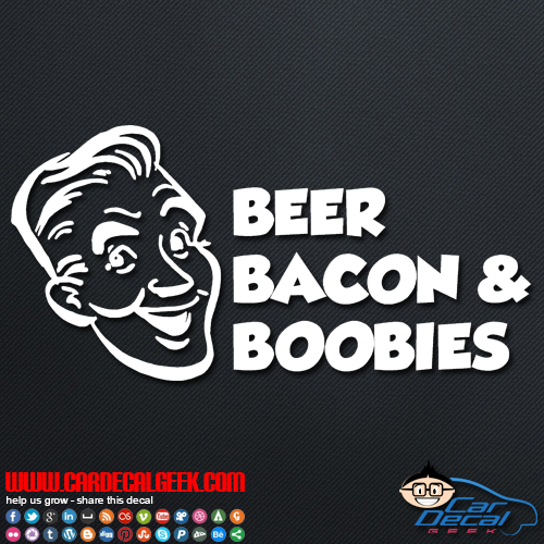 Beer Bacon Boobies Car Sticker