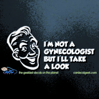 I'm Not a Gynecologist Car Decal