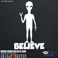 Alien Believe Decal Sticker