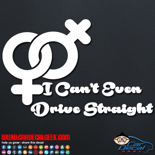 Lesbian I Can't Even Drive Straight Decal Sticker