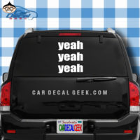 Yeah Yeah Yeah Car Window Decal Sticker