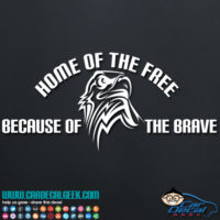 Home of Free Because of the Brave Decal