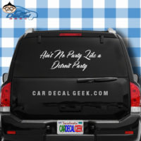 Ain't No Party Like a Detroit Party Car Window Decal Sticker