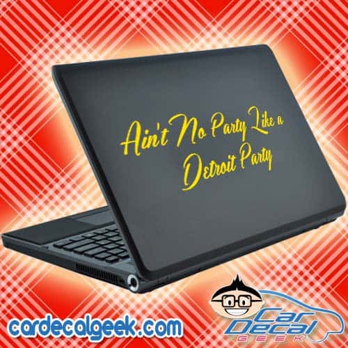 Ain't No Party Like a Detroit Party Laptop Decal Sticker
