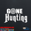 Gone Hunting Decal Sticker