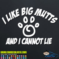 I Like Big Mutts and I Cannot Lie Decal