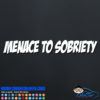 Menace to Sobriety Decal Sticker