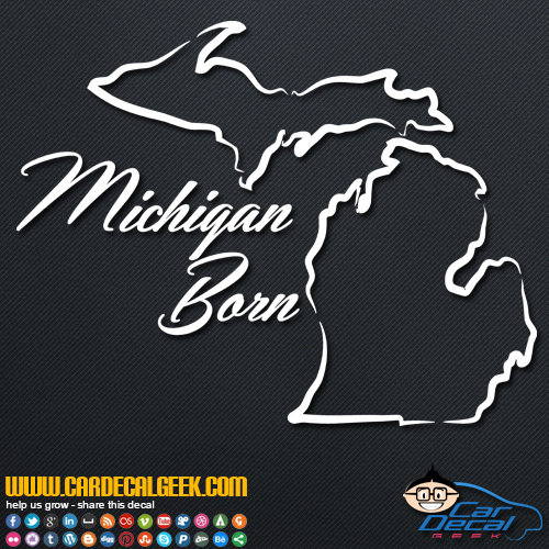 Michigan Born Decal Sticker