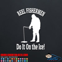 Reel Fishermen Do It On The Ice Decal Sticker