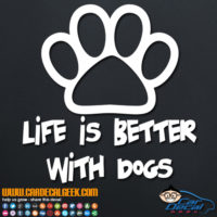 Life is Better with Dogs Decal Sticker
