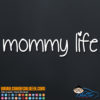 Mommy Life Decal Sticker