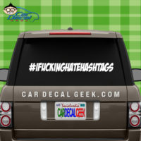 I Fucking Hate Hashtags Car Window Decal Sticker