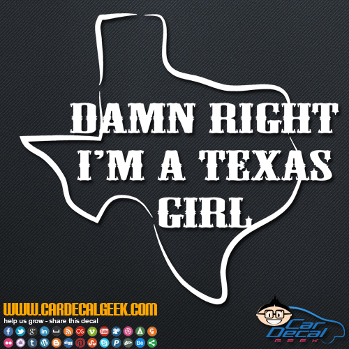 Damn Right I'm a Texas Girl Decal Sticker