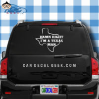 Damn Right I'm a Texas Man Car Truck Decal Sticker