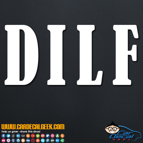 DILF decal sticker choose decal /& black or white