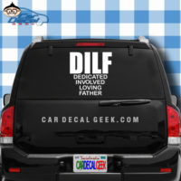 DILF Dedicated Involved Loving Father Car Truck Decal Sticker