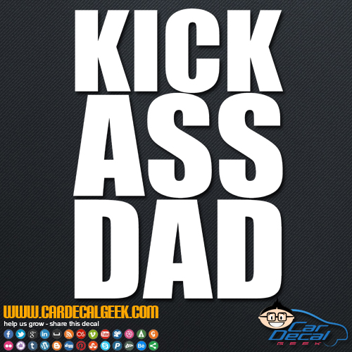 Kick Ass Dad Decal Sticker