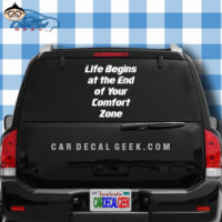 Life Begins at the End of Your Comfort Zone Car Window Decal Sticker