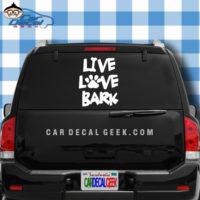 Live Love Bark Vinyl Car Decal Sticker