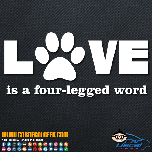 Love is a Four Legged Word Decal Sticker Love is a Four Legged Word Decal Sticker