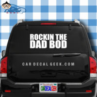 Rockin' the Dad Bod Car Truck Decal Sticker