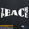 Teach Peace Decal Sticker