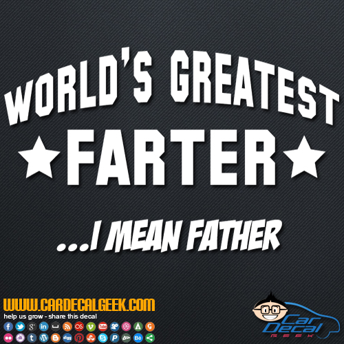 World's Greatest Farter - I Mean Father Decal Sticker