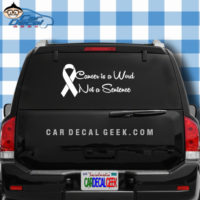 Cancer is a Word Not a Sentence Car Window Decal Sticker