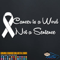 Cancer is a Word Not a Sentence Decal Sticker