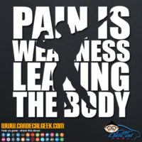 Pain is Weakness Leaving the Body Bodybuilder Decal Sticker
