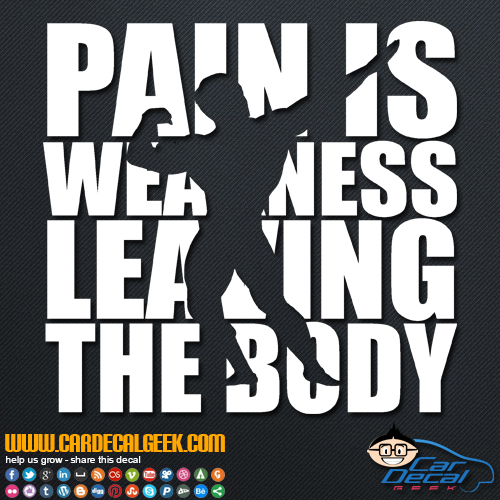 Pain is Weakness Leaving the Body Bodybuilder Decal Sticker Pain is Weakness Leaving the Body Bodybuilder Decal Sticker